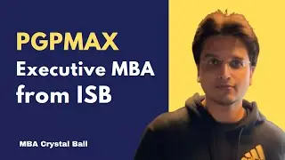 Best Executive MBA in India: How I got into PGPMAX EMBA from ISB