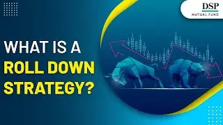 How does a Roll Down Strategy Work? | Debt Mutual Fund | DSP Mutual Fund