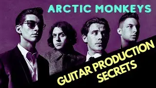 Artic Monkeys’ Guitar Secrets - R U Mine Breakdown - RecordingRevolution.com