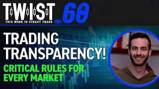 Trading Transparency! Critical Rules For Every Market
