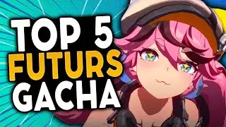LES 5 GACHA QUE J'ATTEND LE PLUS POUR 2025/2026 !