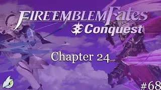 Holding the Bridge (Poorly) - Fire Emblem Fates: Conquest *LUNATIC* PART 68 {Dcapit8ed}