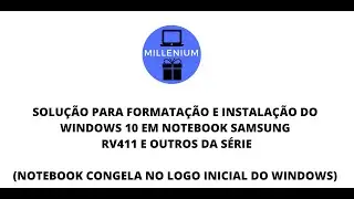 Solução para instalação do Windows 10 em notebook Samsung RV411 entre outros da série. Formatação