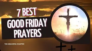 7 Best Good Friday Prayers