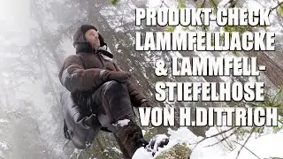 PRODUKT-CHECK: Lammfelljacke und Lammfell-Stiefelhose  der Manufaktur H.DITTRICH