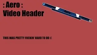 : Aero : 2D Video Header -SpeedART-