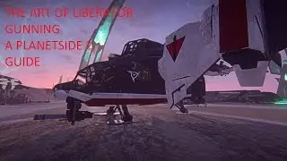 The Art of Liberator Gunning-A Planetside 2 Guide