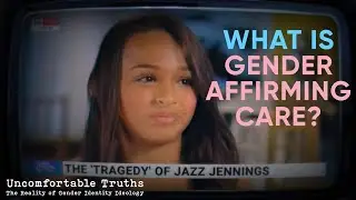 Do Gender-Affirmation Therapists Help? - Uncomfortable Truths CLIP