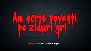 Lovewave Studio feat. Kairo & Nayra &ndash; Am scris povești pe ziduri gri (Official Audio)