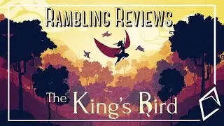 [Rambling Reviews] The King's Bird