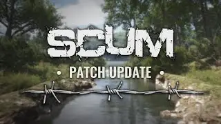 SCUM - Patch update (0.3.73)