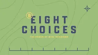 Eight Choices Wk5