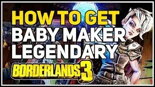 How to get Baby Maker Borderlands 3 Legendary