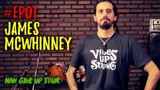 Vibes Up Strong - Nah Give Up Tour #Ep01 - James Mcwhinney
