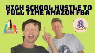 High School Side Hustle To Full Time Amazon FBA Seller At 19!