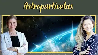 Aprenda sobre as astropart&iacute;culas com ANGELA OLINTO