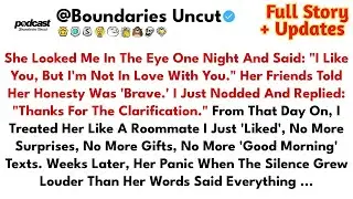 She Looked Me In The Eye One Night And Said: &ldquo;I Like You, But I&rsquo;m Not In Love With Y...- Best Reddit