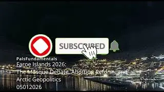 Faroe Islands 2026 The Mosque Debate, Abortion Reform, and Arctic Geopolitics 05012026