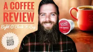 A Coffee Review ☕ Eight O'Clock The Original (Kcup) #48 2020