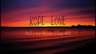 Kode Love_Dr g &bull; Van Breezy &bull; Legi483 (Reggae Music)2k19