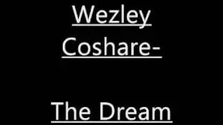 Wezley Coshare - The Dream