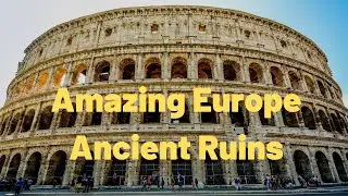 Most Amazing Europe Ancient Ruins