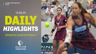 HIGHLIGHTS | 1/4 de finale Dames - Alpine Paris Major 2025