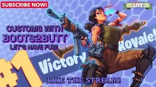 *LIVE* FORTNITE SQUADS CUSTOMS AND MORE! LETS HAVE SOME FUN! CODE BOOTS2BUTT Y'ALL!