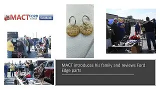 MACT introduces his family and reviews Ford Edge parts