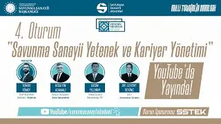 Savunma Sanayii Yetenek Yönetimi Zirvesi - 4. Oturum 