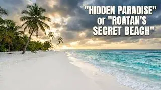 🌴 Roatan East End &ndash; Hidden Beach Paradise in Roatan, Honduras