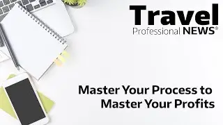 Master Your Process to Master Your Profits