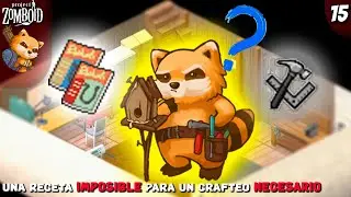 15 - Una receta imposible para un crafteo necesario | Project Zomboid