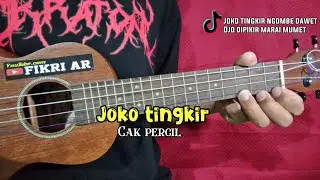 JOKO TINGKIR - CAK PERCIL || Cover Ukulele Senar 4 By Fikri Ar
