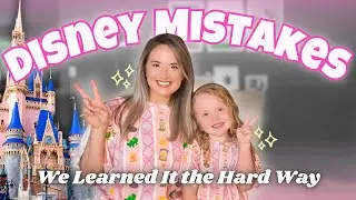 Disney Mistakes We Don&rsquo;t Make Anymore | Real Mom Tips for Disney With Kids