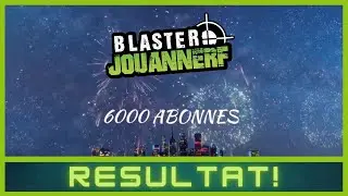 RESULTAT ! CONCOURS 6000 ABONN&Eacute;S Blaster Jouannerf YouTube ! 4 CHANCES DE GAGNER ! #concours