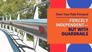 Fiercely Independent - But with Guardrails; My elderly mom & my business