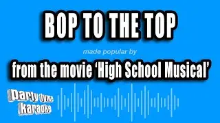 'High School Musical' - Bop To The Top (Karaoke Version)