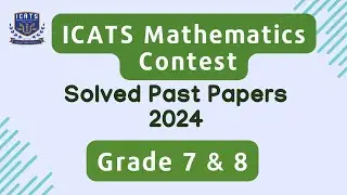 КОНКУРС ПО МАТЕМАТИКЕ ICATS 2024 | 7 и 8 классы | #математика #icats