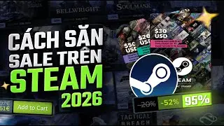 C&aacute;ch Săn Game Steam Gi&aacute; Rẻ M&ugrave;a Sale 2025!