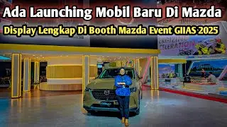 Display Lengkap Di Booth Mazda | Ada Launching Mobil Baru | Dapatkan Promo nya