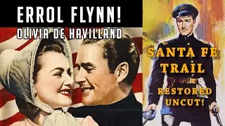 Errol Flynn, Olivia De Havilland! Fully Restored-Michael Curtiz Western War Classic! SANTA FE TRAIL