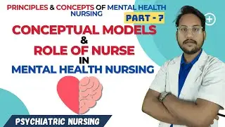 Conceptual Modals In Mental health Nursing | Psychiatry Unit-2 | Mental Health Nursing | Part-7