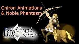 Chiron's Noble Phantasm & Animations - [FGO]