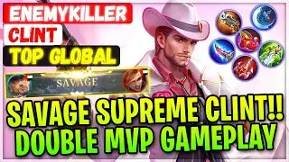 SAVAGE SUPREME CLINT!! Double MVP Gameplay [ Top Global Clint ] EnemyKiller - Mobile Legends Build