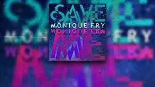 Save Me -  Monique Fry (original)