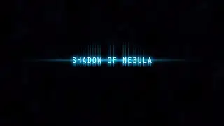 SHADOW OF NEBULA - Debut Trailer