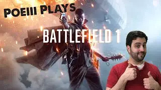 Poeiii Plays Battlefield 1 on PS4 Pro Live