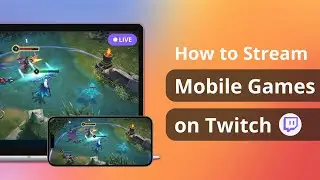 How to Stream Mobile Games on Twitch in 2 Steps [Full Guide]