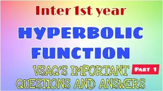 || Hyperbolic Function || inter 1st year || VSAQ'S important questions || part 1 ||